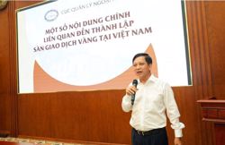 Sẽ thí điểm sàn giao dịch vàng tại Việt Nam với 3 giai đoạn