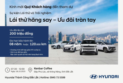 HYUNDAI ĐẮK LẮK TỔ CHỨC SỰ KIỆN LÁI THỬ THÁNG 10: “LÁI THỬ HĂNG SAY - ƯU ĐÃI TRÀN TAY”
