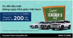 MỪNG 20/11- HYUNDAI ĐẮK LẮK TRIỂN KHAI ƯU ĐÃI LÊN ĐẾN 200 TRIỆU 