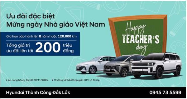 MỪNG 20/11- HYUNDAI ĐẮK LẮK TRIỂN KHAI ƯU ĐÃI LÊN ĐẾN 200 TRIỆU 