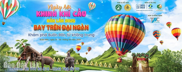 Ngày hội "Khinh khí cầu Đắk Lắk 2025 – Bay trên đại ngàn" diễn ra tại Khu du lịch Cầu treo Buôn Đôn