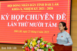 Kỳ họp Chuyên đề lần thứ 18, HĐND tỉnh khóa X: Thống nhất thông qua chủ trương sắp xếp đơn vị hành chính cấp xã và hợp nhất hai tỉnh Đắk Lắk - Phú Yên