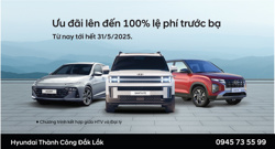 HYUNDAI ĐẮK LẮK ƯU ĐÃI ĐẶC BIỆT THÁNG 5: