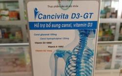 Thu hồi vitamin Cancivita D3-GT vì lỗi thành phần