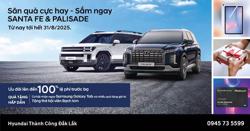 CHƯƠNG TRÌNH ƯU ĐÃI ĐẶC BIỆT DÀNH CHO SANTA FE & PALISADE