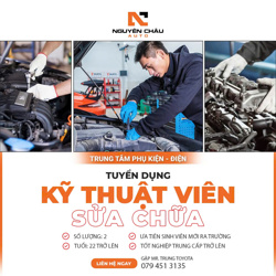 Trung tâm Điện- Phụ kiện ô tô Nguyên Châu Auto thông báo tuyển dụng