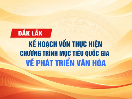 (Infographic) Kế hoạch vốn thực hiện chương trình mục tiêu quốc gia về phát triển văn hóa
