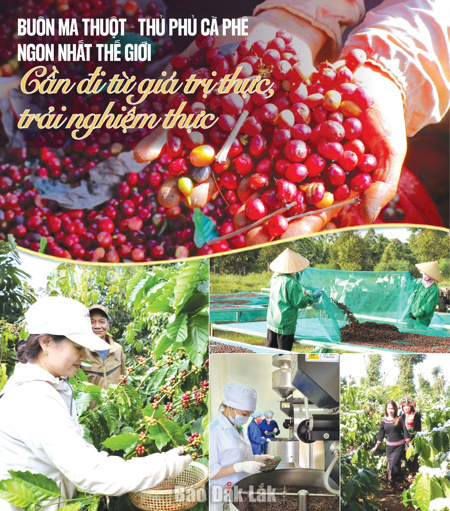 Buôn Ma Thuột - Thủ phủ cà phê ngon nhất thế giới: Cần đi từ giá trị thực, trải nghiệm thực