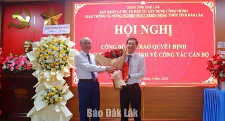 Điều động, bổ nhiệm Phó Giám đốc Ban Quản lý dự án đầu tư xây dựng công trình giao thông và nông nghiệp phát triển nông thôn tỉnh Đắk Lắk