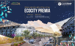  “TÍNH CHUYỆN BỀN VỮNG” CÙNG ECOCITY PREMIA