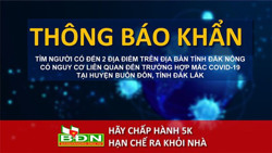 Thông báo khẩn tìm người có đến các địa điểm với ca mắc Covid-19 tại huyện Buôn Đôn
