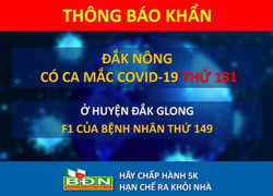 Trưa 13/8, Đắk Nông ghi nhận 1 ca mắc Covid-19