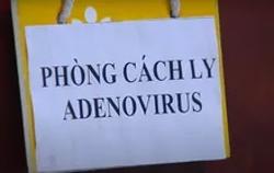 Bệnh nhi 13 tháng tuổi tử vong vì Adenovirus dù không bệnh nền