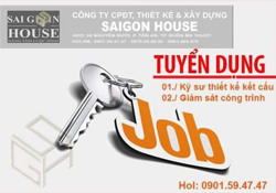 Công ty cổ phần đầu tư, thiết kế & xây dựng Saigon House thông báo tuyển dụng