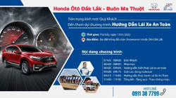 LÁI XE AN TOÀN CÙNG HONDA Ô TÔ ĐẮK LẮK – BUÔN MA THUỘT