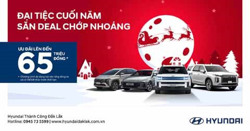 ĐẠI TIỆC CUỐI NĂM – SĂN DEAL CHỚP NHOÁNG TẠI HYUNDAI ĐẮK LẮK